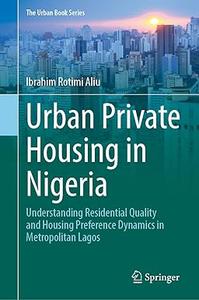 Urban Private Housing in Nigeria Understanding Residential Quality and Housing Preference Dynamics in Metropolitan Lagos
