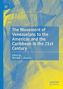 The Movement of Venezuelans to the Americas and the Caribbean in the 21st Century
