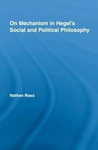 On Mechanism in Hegel’s Social and Political Philosophy