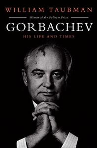 Gorbachev His Life and Times