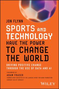 Sports and Technology Have the Power to Change the World Driving Positive Change Through the Use of Data and AI
