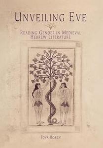 Unveiling Eve Reading Gender in Medieval Hebrew Literature
