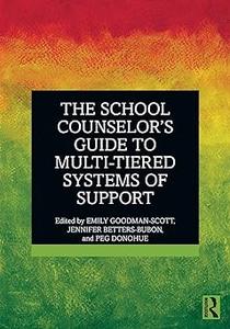 The School Counselor's Guide to Multi–Tiered Systems of Support