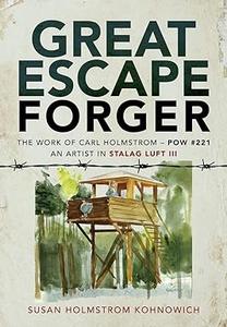 Great Escape Forger The Work of Carl Holmstrom – POW #221. An Artist in Stalag Luft III