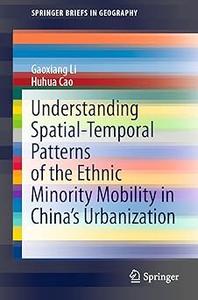 Understanding Spatial–Temporal Patterns of the Ethnic Minority Mobility in China's Urbanization