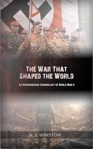 The War That Shaped the World