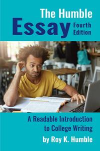 The Humble Essay, 4e A Readable Introduction to College Writing