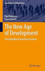 The New Age of Development The Geopolitical Assertion of Eurasia