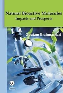 Natural Bioactive Molecules Impacts and Prospects