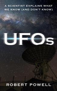 UFOs A Scientist Explains What We Know (And Don't Know)