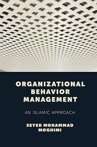Organizational Behavior Management An Islamic Approach