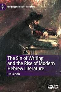 The Sin of Writing and the Rise of Modern Hebrew Literature