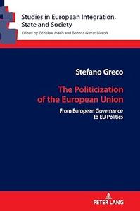 The Politicization of the European Union From European Governance to EU Politics