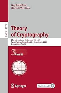 Theory of Cryptography 21st International Conference, TCC 2023, Taipei, Taiwan, November 29–December 2, 2023, Proceedin