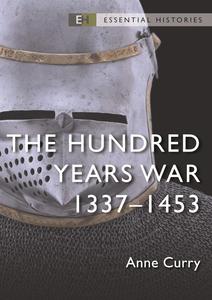 The Hundred Years War 1337-1453 (Essential Histories)