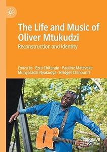 The Life and Music of Oliver Mtukudzi Reconstruction and Identity