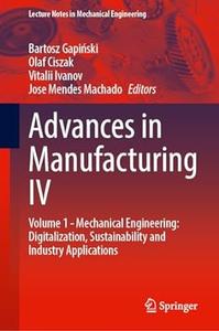 Advances in Manufacturing IV Volume 1 – Mechanical Engineering