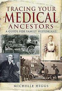 Tracing Your Medical Ancestors A Guide for Family Historians