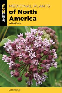 Medicinal Plants of North America A Field Guide, 3rd Edition