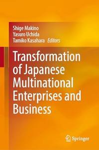 Transformation of Japanese Multinational Enterprises and Business