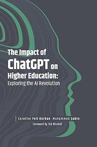 The Impact of ChatGPT on Higher Education Exploring the AI Revolution