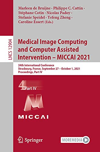 Medical Image Computing and Computer Assisted Intervention – MICCAI 2021 (Part IV)