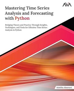 Mastering Time Series Analysis and Forecasting with Python