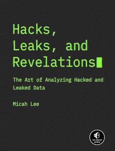 Hacks, Leaks, and Revelations The Art of Analyzing Hacked and Leaked Data
