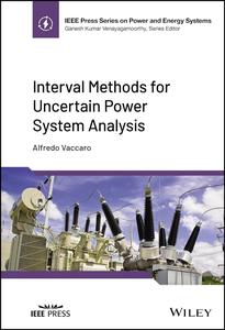 Interval Methods for Uncertain Power System Analysis (IEEE Press Series on Power and Energy Systems)