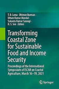 Transforming Coastal Zone for Sustainable Food and Income Security Proceedings of the International Symposium of ISCAR