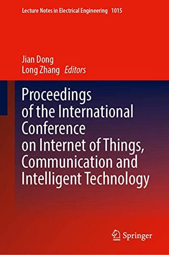 Proceedings of the International Conference on Internet of Things, Communication and Intelligent Technology (Repost)