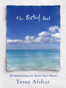 The Rested Soul 30 Meditations to Quiet Your Heart