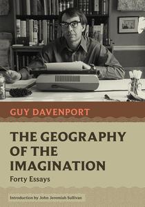 The Geography of the Imagination Forty Essays