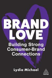 Brand Love Building Strong Consumer–Brand Connections