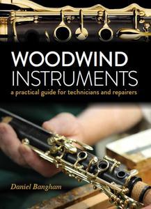 Woodwind Instruments A Practical Guide for Technicians
