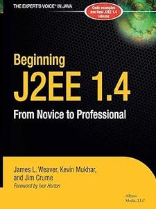 Beginning J2EE 1.4 From Novice to Professional