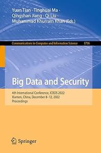 Big Data and Security 4th International Conference, ICBDS 2022, Xiamen, China, December 8–12, 2022, Proceedings