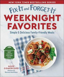 Fix–It and Forget–It Weeknight Favorites Simple & Delicious Family–Friendly Meals (Fix–It and Forget–It)