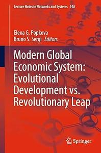 Modern Global Economic System Evolutional Development vs. Revolutionary Leap