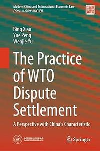 The Practice of WTO Dispute Settlement A Perspective with China's Characteristic
