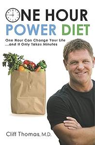 One Hour Power Diet One Hour Can Change Your Life and It Only Takes Minutes