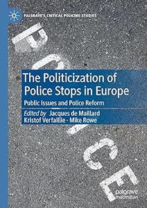 The Politicization of Police Stops in Europe Public Issues and Police Reform