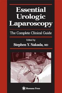 Essential Urologic Laparoscopy The Complete Clinical Guide