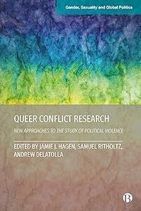 Queer Conflict Research New Approaches to the Study of Political Violence