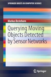 Querying Moving Objects Detected by Sensor Networks (Repost)