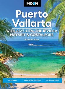 Moon Puerto Vallarta With Sayulita, the Riviera Nayarit & Costalegre Getaways, Beaches & Surfing, Local Flavors