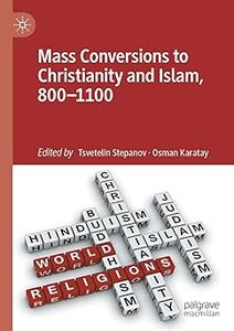 Mass Conversions to Christianity and Islam, 800-1100