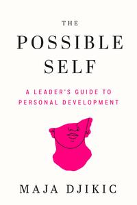 The Possible Self A Leader's Guide to Personal Development