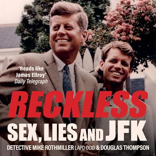 Reckless Sex, Lies and JFK [Audiobook]