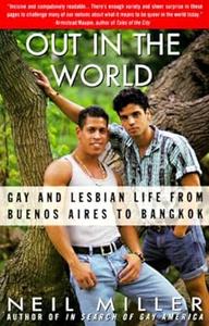 Out in the World Gay and Lesbian Life from Buenos Aires to Bangkok